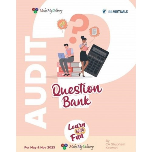 MakeMyDelivery's Audit Question Bank for CA Final May / November 2023 Exam [New Syllabus] By CA. Shubham Keswani